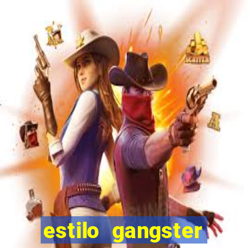 estilo gangster shopping popular